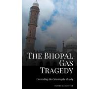 Oliver Lancaster The Bhopal Gas Tragedy (Tascabile)