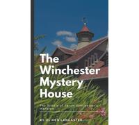 Oliver Lancaster The Winchester Mystery House (Tascabile)