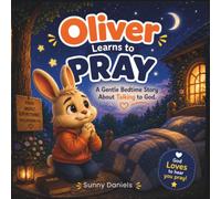 Oliver Learns to Pray: A Gentle Bedtime Story About Talking to God