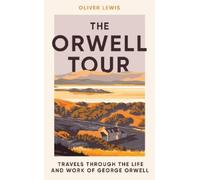 Oliver Lewis The Orwell Tour (Copertina rigida)