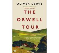 Oliver Lewis The Orwell Tour (Tascabile)