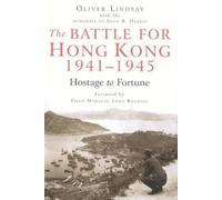 Oliver Lindsay John R. Harris The Battle for Hong Kong, 1941-1945 (Tascabile)