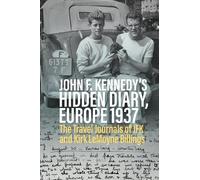 Oliver Lubrich John F. Kennedy’s Hidden Diary, Europe 1937 (Copertina rigida)