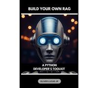 Oliver Lucas Build Your Own RAG (Tascabile)