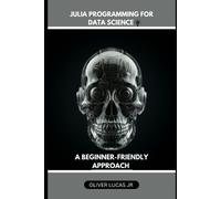 Oliver Lucas Julia Programming For Data Science (Tascabile)