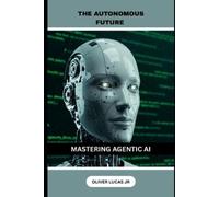 Oliver Lucas The Autonomous Future (Tascabile)