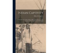Oliver M Spencer Indian Captivity (Copertina rigida)