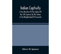 Oliver M Spencer Indian Captivity (Tascabile)