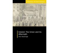 Oliver MacDonagh Ireland: The Union and its Aftermath (Tascabile)