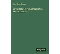 Oliver Madox Brown, a Biographical Sketch, 1855-1874