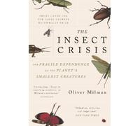 Oliver Milman The Insect Crisis (Tascabile)