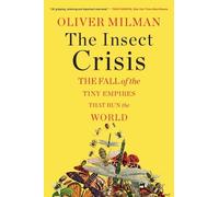 Oliver Milman The Insect Crisis (Tascabile)