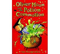 Oliver Moon & the Potion Commotion (Book 1)