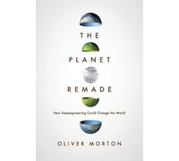 Oliver Morton The Planet Remade (Tascabile)