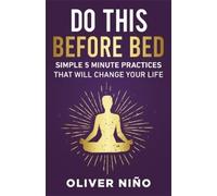 Oliver Nino – Do This Before Bed – Pratiche da 5 minuti per cambiare la vita – Copertina rigida