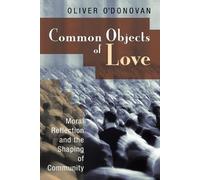 Oliver O'Donovan Common Objects of Love (Tascabile)