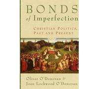 Oliver O'Donovan Joan Lockwood O'Donovan Bonds of Imperfection (Tascabile)