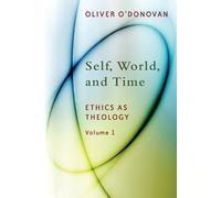 Oliver O'Donovan Self, World, and Time (Tascabile)