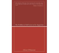 Oliver O'Donovan The Problem of Self-Love in St. Augustine (Tascabile)