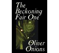 Oliver Onions The Beckoning Fair One by Oliver Onions, Fiction, Horr (Tascabile)