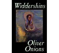 Oliver Onions Widdershins by Oliver Onions, Fiction, Horror, (Copertina rigida)
