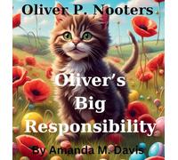 Oliver P. Nooters Oliver's Big Responsibility