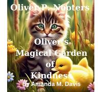Oliver P. Nooters Oliver's Magical Garden of Kindness