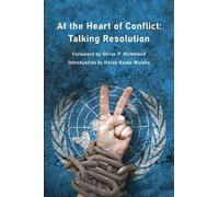Oliver P. Richmond At the Heart of Conflict - Talking Resolution (Tascabile)