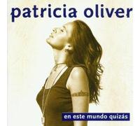Oliver, Patricia - En Este Mundo Quizas (UK Import)