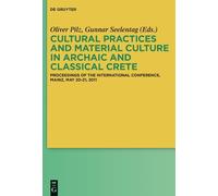 Oliver Pilz Cultural Practices and Material Culture in Archai (Copertina rigida)