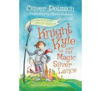 Oliver Pötzsch Knight Kyle and the Magic Silver Lance (Copertina rigida)