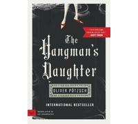 The Hangman's Daughter: A Historical Mystery Where Witch Hunts and the Devil Terrorize 17th-Century Bavaria