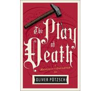 Oliver Potzsch Play of Death (Tascabile) Hangman's Daughter Tales