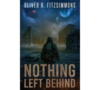 Oliver R Fitzsimmons Nothing Left behind (Tascabile)