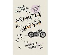 Oliver Radclyffe Frighten the Horses (Tascabile)