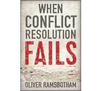 Oliver Ramsbotham When Conflict Resolution Fails (Tascabile)