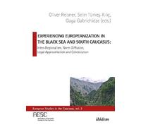 Oliver Reisner Experiencing Europeanization in the Black Sea and Sou (Tascabile)