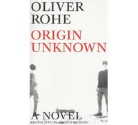 Oliver Rohe Origin Unknown (Tascabile) French Literature