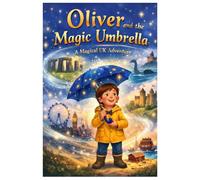 Oliver’s Adventure and the Magic Umbrella: A Picture Book Journey Through Britain