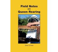 Oliver S Field Field Notes on Queen Rearing (Tascabile)
