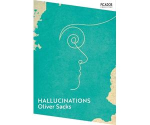 Oliver Sacks Hallucinations (Tascabile) Picador Collection