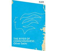 Oliver Sacks The River of Consciousness (Tascabile) Picador Collection