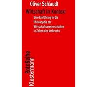 Oliver Schlaudt Wirtschaft im Kontext: Eine Einführung in die Philos (Tascabile)