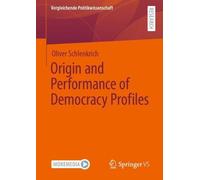 Oliver Schlenkrich Origin and Performance of Democracy Profiles (Tascabile)
