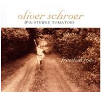 Oliver Schroer & The Stewed Tomatoes Freedom Road (CD) Album