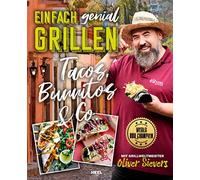 Oliver Sievers Einfach genial Grillen - Tacos, Burritos & Co.: Mit G (Tascabile)