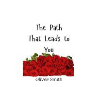 Oliver Smith The Path That Leads to You (Copertina rigida)