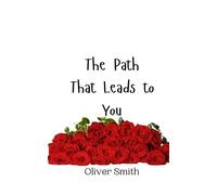 Oliver Smith The Path That Leads to You (Tascabile)