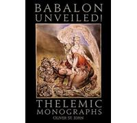 Oliver St John Babalon Unveiled Thelemic Monographs (Copertina rigida)
