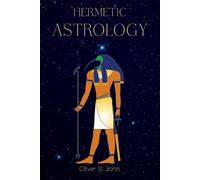 Oliver St John Hermetic Astrology (Tascabile)